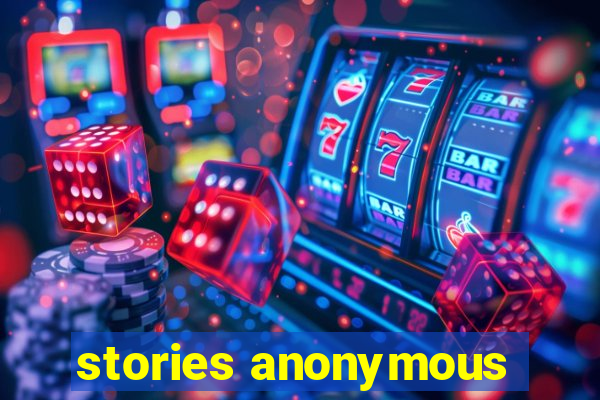 stories anonymous